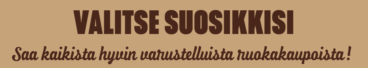 Valitse suosikkisi – saa kaikista hyvin varustelluista ruokakaupoista!